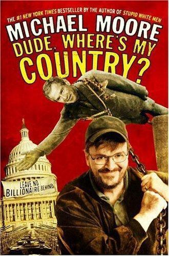 Dude, Where’s My Country? – Michael Moore, 0446532231, hardcover, new