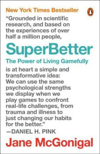 SuperBetter: The Power of Living Gamefully – Paperback By McGonigal, Jane – GOOD