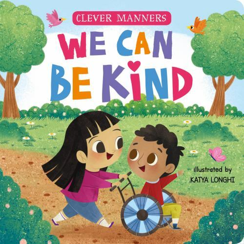 We Can Be Kind; Clever Manners – 1951100743, Clever Publishing, board book