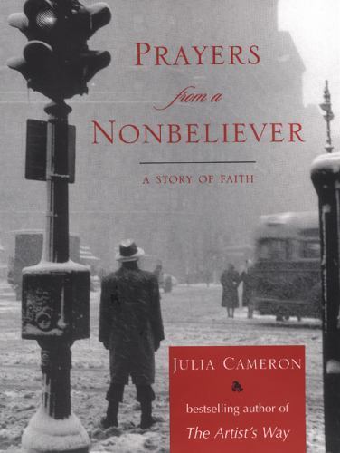 Prayers from a NonBeliever – Julia Cameron, 1585422134, hardcover