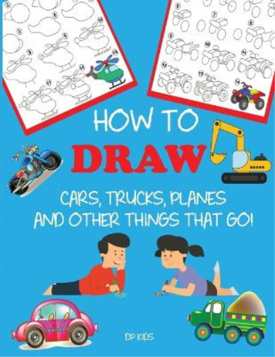 Dp Kids How to Draw Cars, Trucks, Planes, and Other Things That Go! (Paperback)