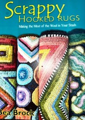 Scrappy Hooked Rugs Making Most of Wool in Your Stash Bea Brock 1st Ed 2014