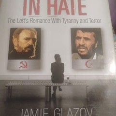 United in Hate : The Left’s Romance with Tyranny and Terror by Jamie Glazov