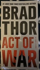 The Scot Harvath Ser.: Act of War : A Thriller by Brad Thor (2015, US-Tall Rack