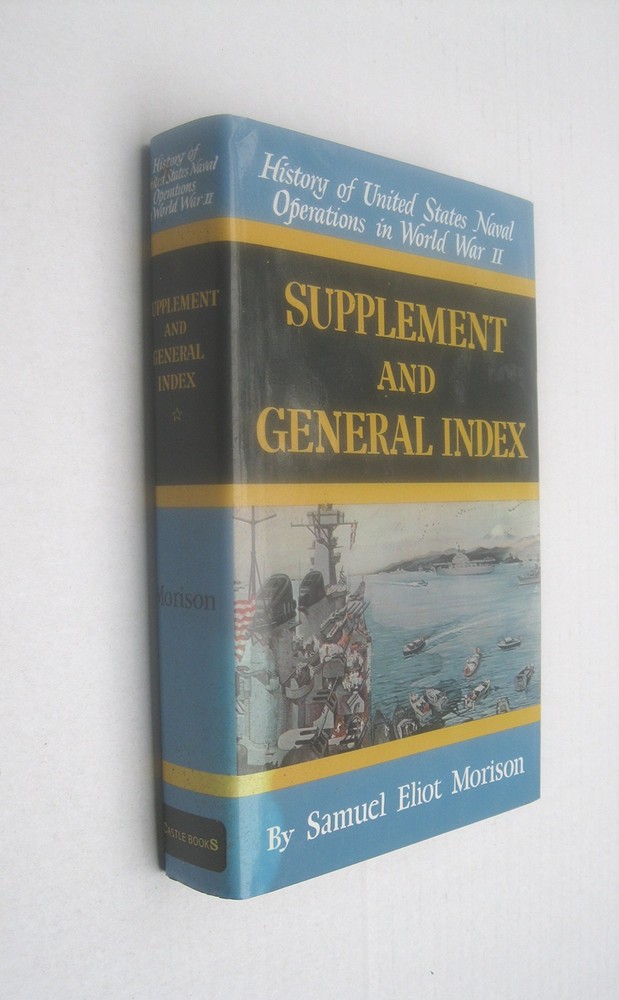 Supplement and General Index (History of United States Naval Operations in W…