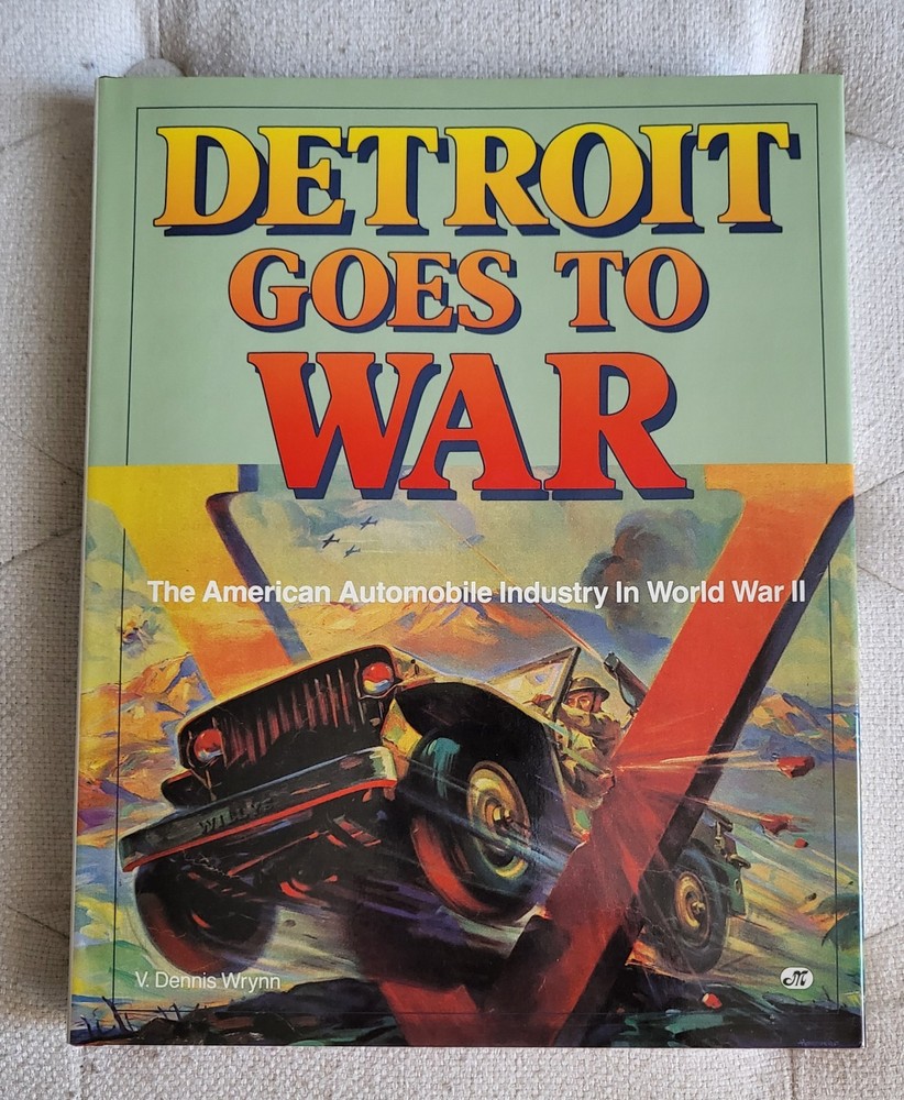 🚨**SIGNED** Detroit Goes to War: The American Auto Industry World War II *NEW*