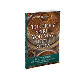 The Holy Spirit You May Not Know – Study Guide – David Jeremiah