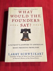 What Would The Founders Say?, By Larry Schweikart, Hardcover Book, 2011