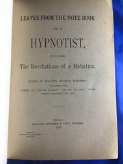 Leaves from – Note Book of a Hypnotist, Incl. the Revelations of a Mahatma 1897