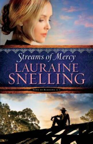 Streams of Mercy (Song of Blessing) – Hardcover By Snelling, Lauraine – GOOD