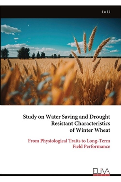 Study on Water Saving and Drought Resistant Characteristics of Winter Wheat (Pap