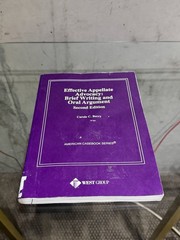 Effective Appellate Advocacy : Brief Writing and Oral Argument by Carole C….