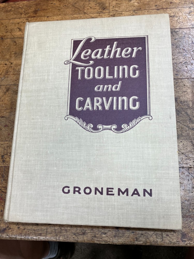 Leather Tooling and Carving- Groneman 1951 HC