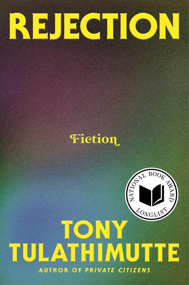 Rejection: Fiction Paperback by Tony Tulathimutte