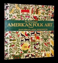 The Flowering of American Folk Art by Alice Winchester and Jean Lipman (1977, Tr