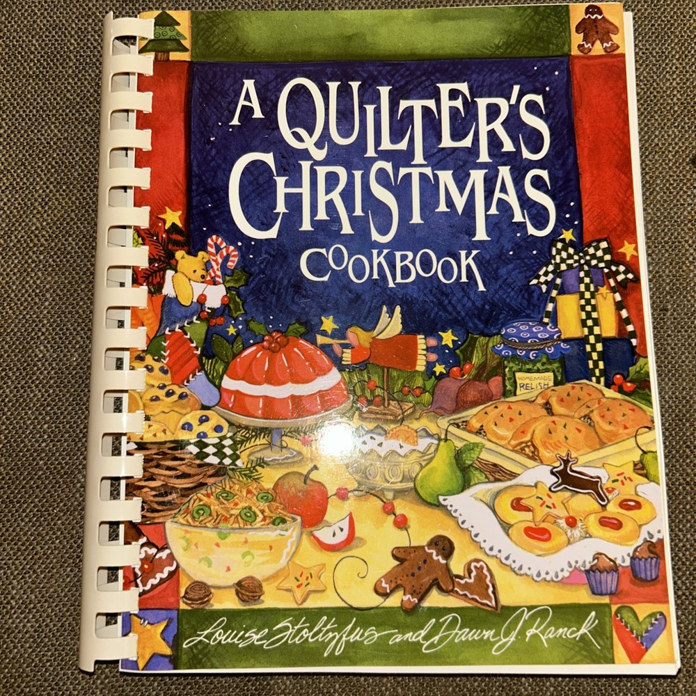 A Quilter’s Christmas Cookbook – Louise Stoltzfus & Dawn J Ranck ~ 348 Pages