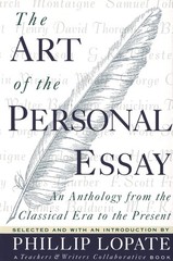 The Art of the Personal Essay: An Anthology from the Classical Era to the Pr…
