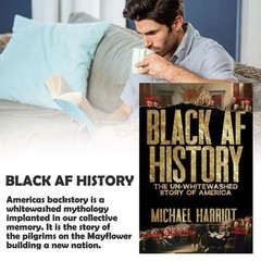 Black AF History : The un-Whitewashed Story of America by Michael Harriot (2023,