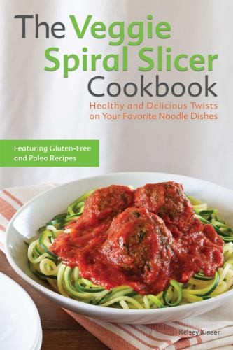 The Veggie Spiral Slicer Cookbook: He…, Kelsey Kinser