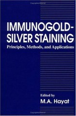 Immunogold-Silver Staining : Principles, Methods, and Applications, Hardcover…