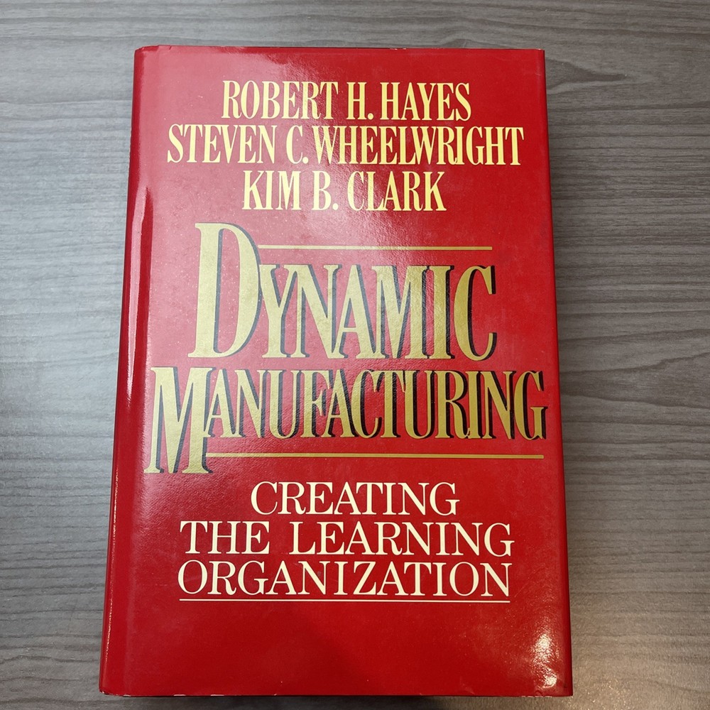 Dynamic Manufacturing-Robert Hayes Steven Wheelwright Kim Clark 1st/10th Pt-HCDJ