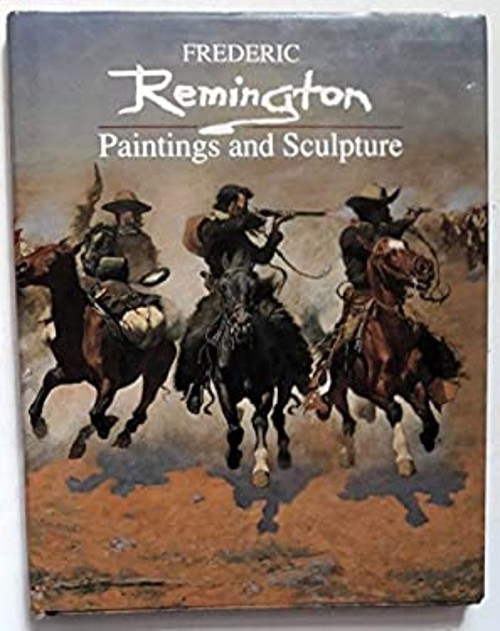 Frederic Remington: Paintings and Sculpture Mini Masterpieces