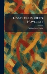 Essays on Modern Novelists by William Lyon Phelps Hardcover Book