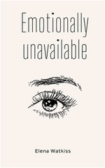 Emotionally unavailable (Paperback or Softback)