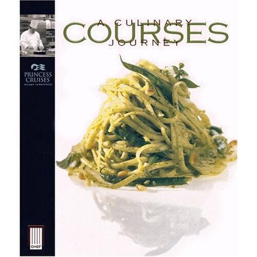 Courses: A Culinary Journey: Cookbook – Hardcover By Princess Cruise – GOOD