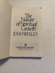 The Nature of Spiritual Growth John Wesley Library for Today’s Reader 1977