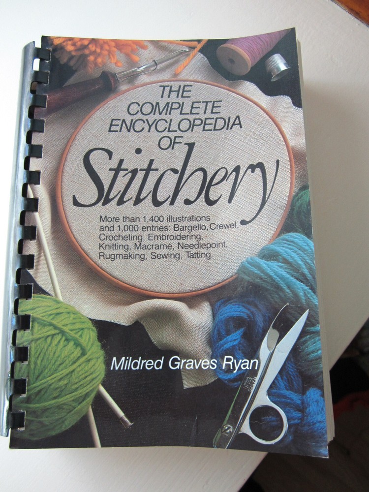 Complete Encyclopedia of Stitchery Mildred Graves Ryan 689 Pages 1979