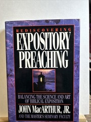 Rediscovering Expository Preaching by John F. MacArthur Jr., Masters College…