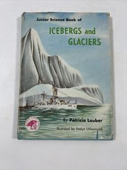 Icebergs And Glaciers – Patricia Lauber (Hardcover, 1961, Dust Jacket)
