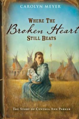 Where the Broken Heart Still Beats: The Story of Cynthia Ann Parker – GOOD
