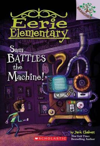 Sam Battles the Machine!: A Branches Book (Eerie Elementary #6) – GOOD