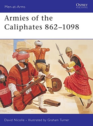 Armies of the Caliphates 862-1098: … by Nicolle, Dr David Paperback / softback