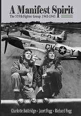 A Manifest Spirit: The 359th Fighter Group 1943-1945 – Fogg, Janet,Baldridge, Ch