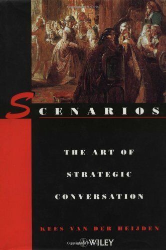 Scenarios: The Art of Strategic Conversation By Kees van der He