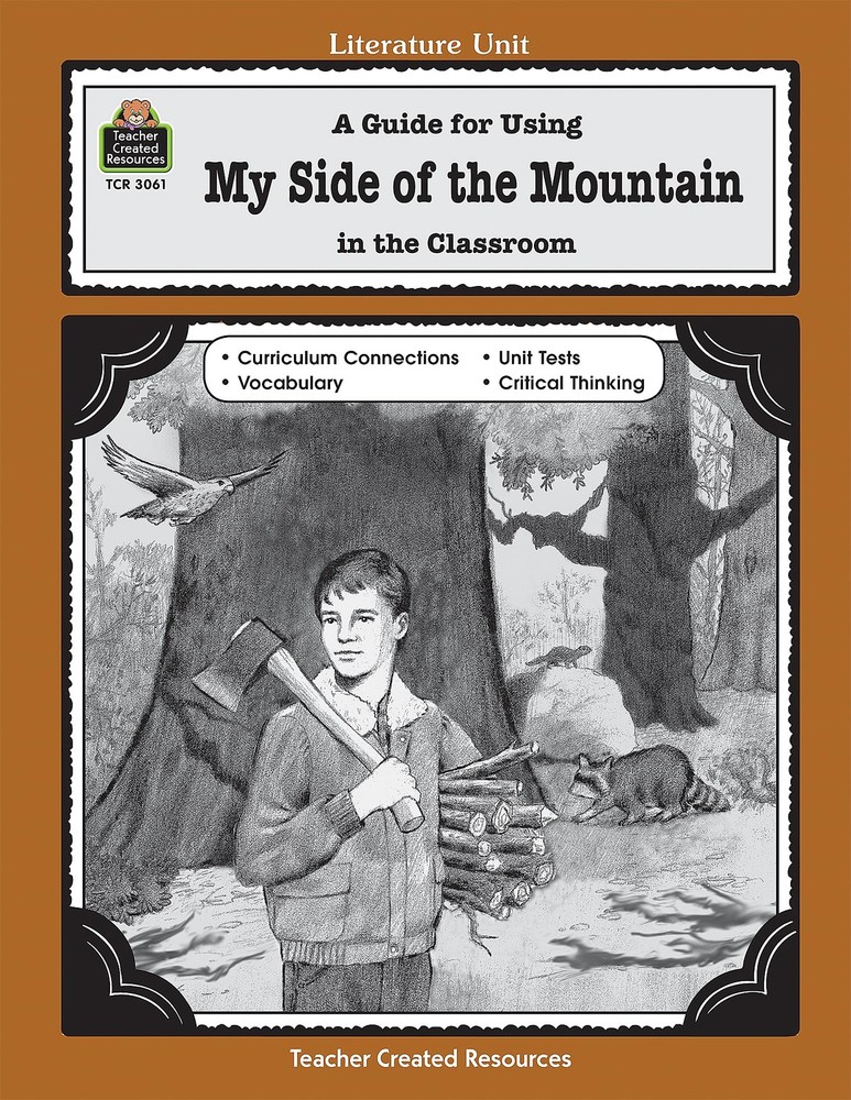 A Guide for Using My Side of the Mountain in the Classroom (Li…