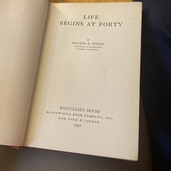 Life Begins at Forty by Walter Pitkin. Whittlesey House 1932. 175 Pages.