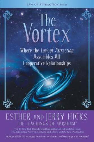 The Vortex: Where the Law of Attraction Assembles All Cooperative Relati – GOOD
