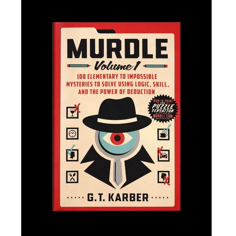 Murdle Volume 1 by G.T. Karber 100 Murder Mystery Logic Puzzles Paperback Book