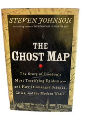 The Ghost Map: Teh Story of London’s Most Terrifying Epidemic by Steven Johnson