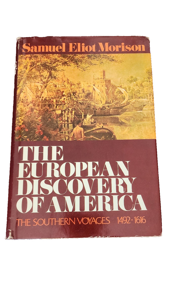 Samuel Eliot Morison EUROPEAN DISCOVERY OF AMERICA Southern Voyages 1974 HC 1ST