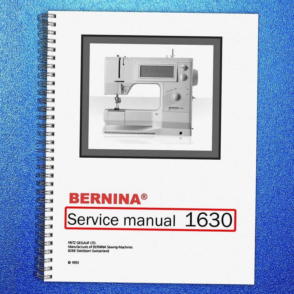 BERNINA 1630 Service Manual – ROBUST WIRE BOUND – RUGGED COVERS
