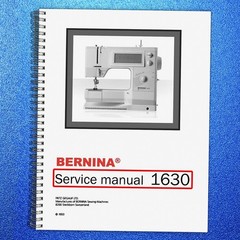 BERNINA 1630 Service Manual – ROBUST WIRE BOUND – RUGGED COVERS