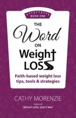 The Word On Weight Loss – Book One: Faith-Based Weight Loss Tips, Tools and…