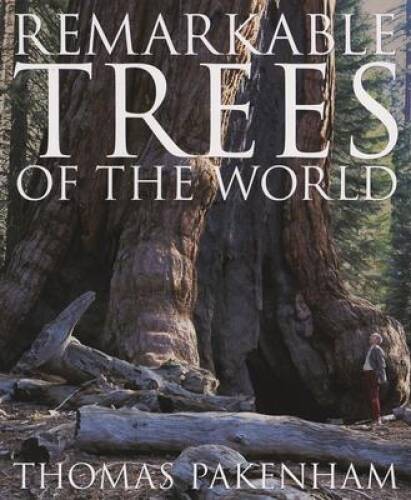 Remarkable Trees of the World – Paperback By Pakenham, Thomas – GOOD