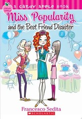 Candy Apple #30: Miss Popularity and the Best Friend Disaster by Sedita, Frances
