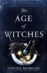 The Age of Witches: A Novel – Paperback By Morgan, Louisa – GOOD
